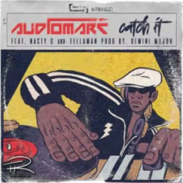 Audiomarc - Catch It ft. Nasty C & Tellaman